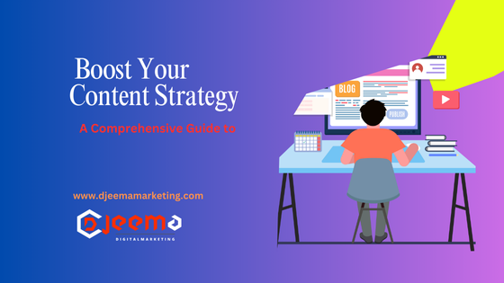 A Comprehensive Guide to Boost Your Content Strategy