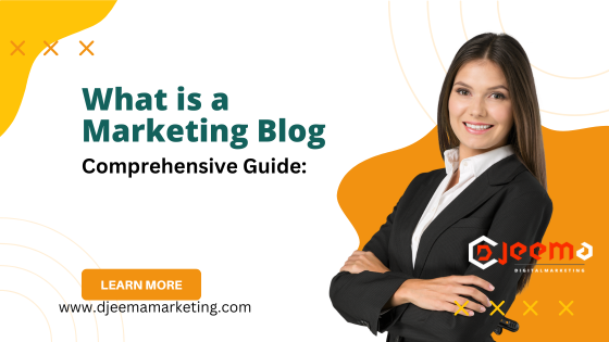 Comprehensive Guide: What is a Marketing Blog