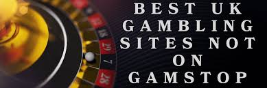 Exploring Gambling Sites Not on GamStop A Guide for Players